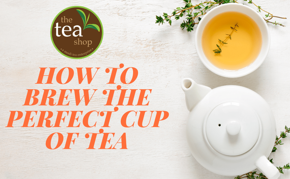Brew the Perfect Cup Of Tea