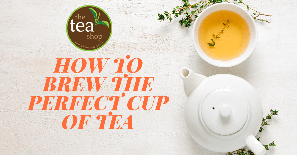 Brew the Perfect Cup Of Tea