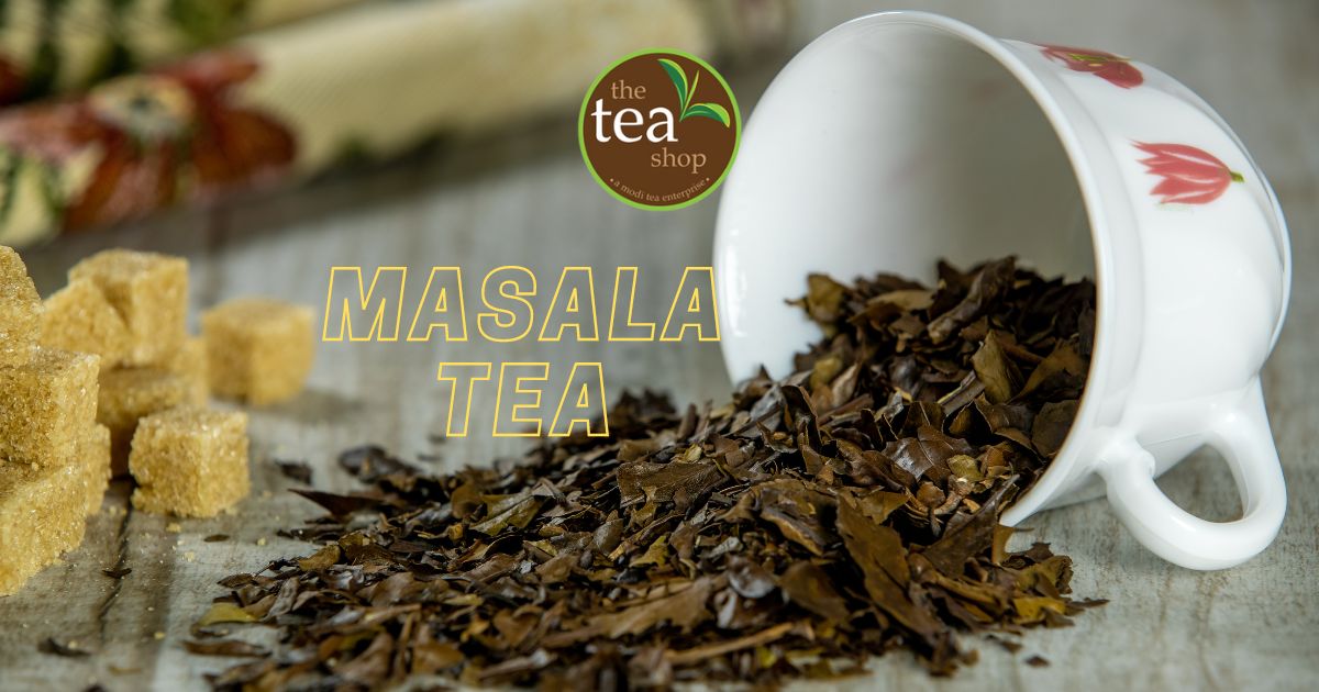 Masala tea benefits - The tea shop