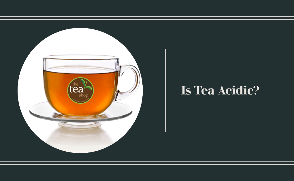 Is Tea Acidic