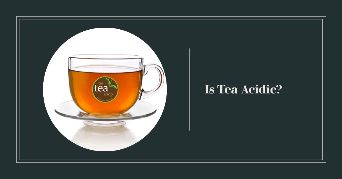 Is Tea Acidic